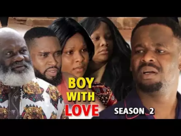 BOY WITH LOVE SEASON 2 - 2019 Nollywood Movie